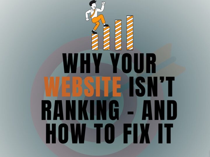 Why Your Website Isn’t Ranking – And How to Fix It