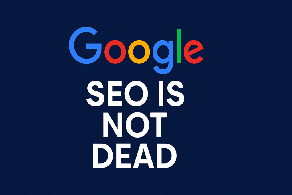Google SEO Is Not Dead